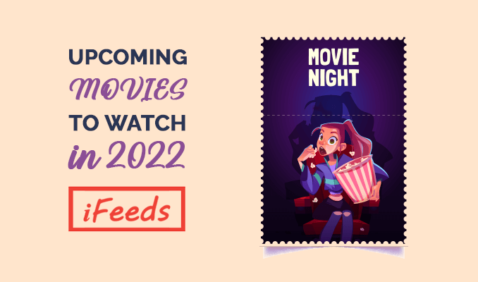 upcoming-movies-to-watch-2022-informativefeeds